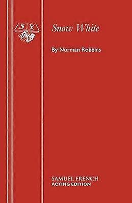 Snow White - Acting Edition S. - Norman Robbins - Plays, playscripts - Samuel French Ltd - Paperback