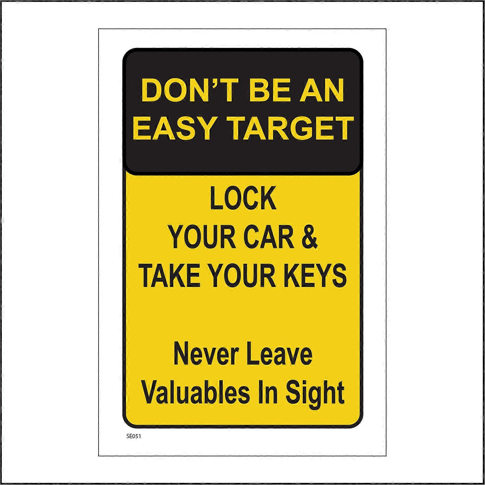 SE051 Don'T Be An Easy Target Lock Your Car & Take Your Keys Sign
