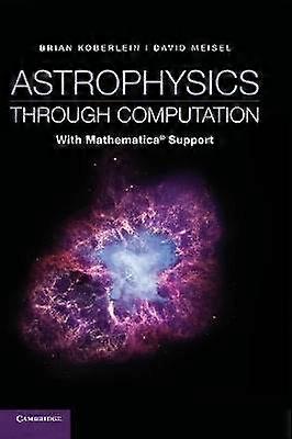 Astrophysics Through Computation