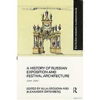 Eine Geschichte der russischen Ausstellungs- und Festivalarchitektur: 1700-2014 (Routledge Research in Architecture)