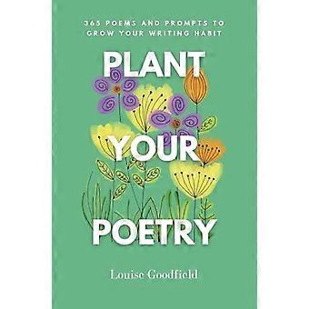Plant poesien din: 365 dikt og oppfordringer for å øke skrivevanen din