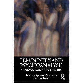 Weiblichkeit und Psychoanalyse: Kino, Kultur, Theorie