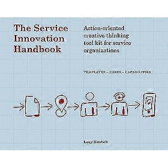 Le manuel de l’Innovation de Service : Axé sur l’Action de la pensée créatrice Toolkit pour les organismes de services
