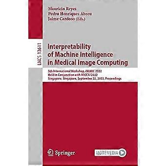 Interpretability Of Machine Intelligence In Medical Image Computing 5th Internat - Springer Nature B.V - Paperback - en Book