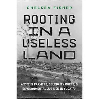 Rooting In A Useless Land - Chelsea Fisher - Hardback - en Book