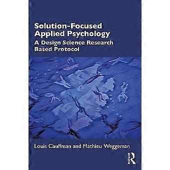 Solution Focused Applied Psychology A Design Science Research Based Protocol