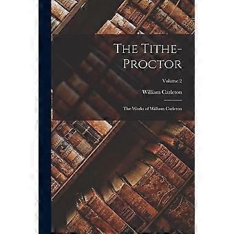 The tithe-proctor the works of william carleton volume 2