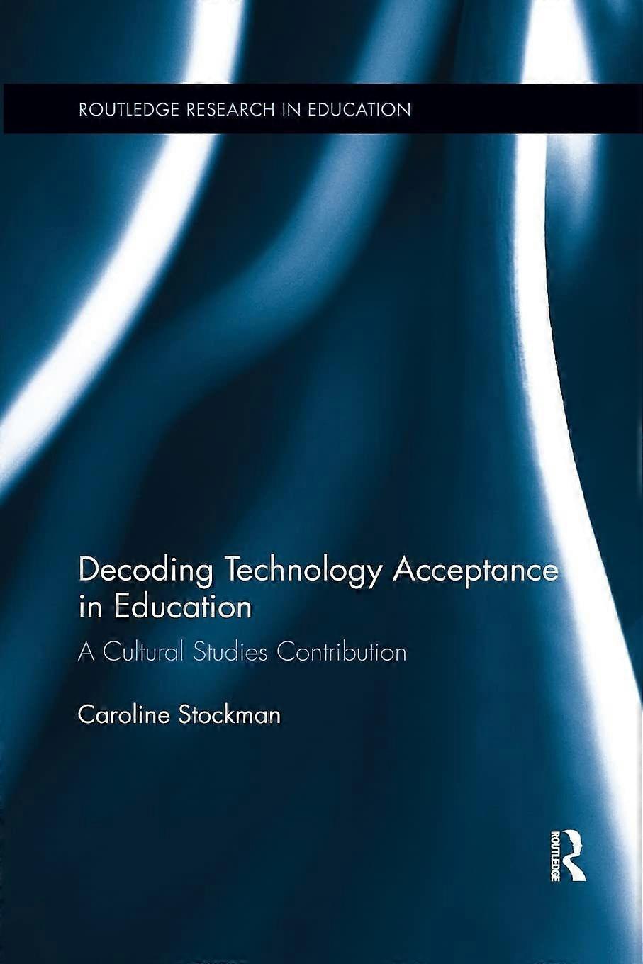 Decoding technology acceptance in education a cultural studies contribution