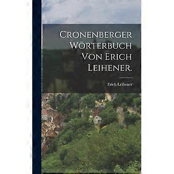Cronenberger Wrterbuch Von Erich Leihener - Erich Leihener - Hardcover - English Book - History
