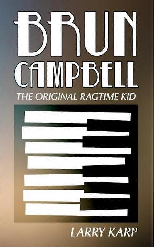 Brun Campbell The Original Ragtime Kid