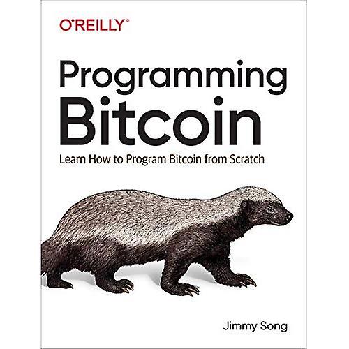 Programming Bitcoin: Learn How to Program Bitcoin from Scratch