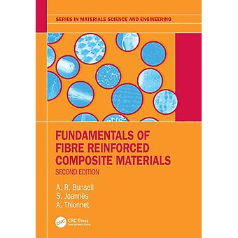 Fundamentals Of Fibre Reinforced Composite Materials - A.R. Bunsell