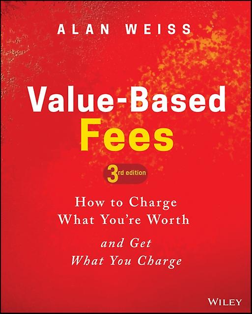 Valuebased Fees by Weiss & Alan Summit Consulting Group & Inc. Hardback Book