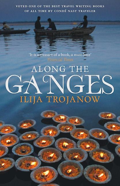 Along The Ganges by Ilija Trojanow Paperback Book