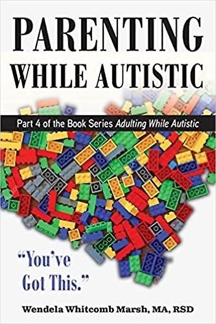 Parenting While Autistic by Wendela Whitcomb Marsh Paperback