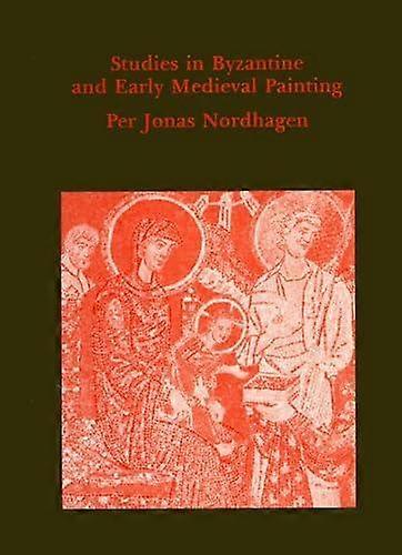 Studies In Byzantine And Early Medieval Painting by Per Jonas Nordhagen Paperback Book