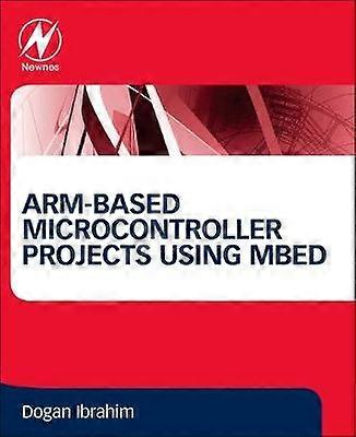 ARM-based Microcontroller Projects Using mbed