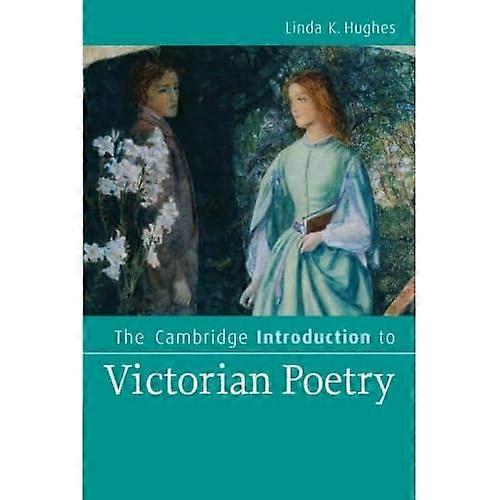 The Cambridge Introduction to Victorian Poetry