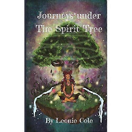 Journeys Under The Spirit Tree