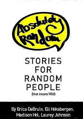 Absolutely Random Stories for Random People That Means You