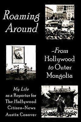 Roaming Around-From Hollywood to Outer Mongolia