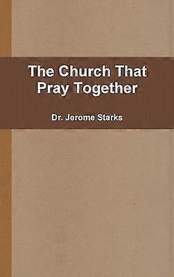 The Church That Pray Together