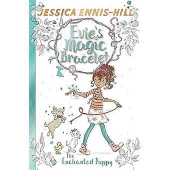 Evies Magic Bracelet The Enchanted Puppy Book 2