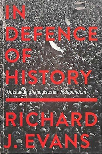 In Defence Of History