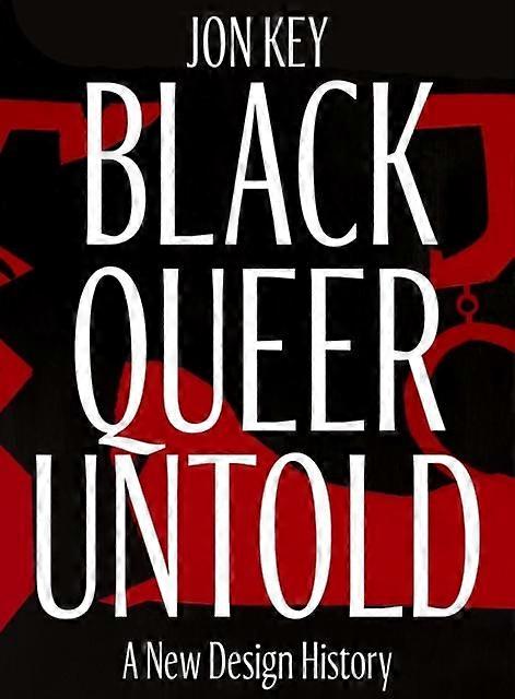 Black Queer And Untold by Jon Key Hardback Book