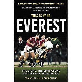 This Is Your Everest : the Lions, the Springboks and the Epic Tour of 1997