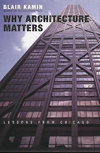 Why Architecture Matters: Lessons from Chicago