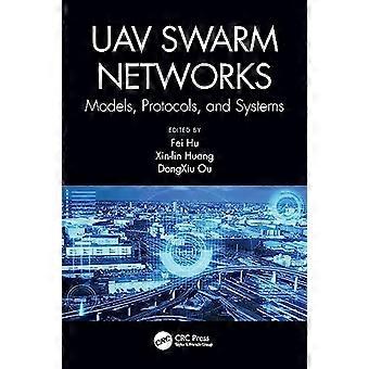 UAV Swarm Networks Models Protocols and Systems