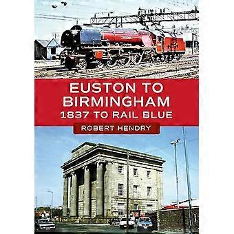 Euston nach Birmingham 1837 nach Rail Blue