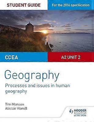 CCEA A2 Unit 2 Geography Student Guide 5: Processes and issues in human geography