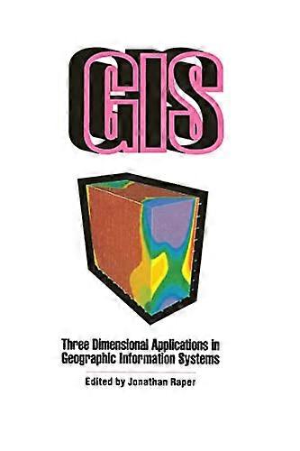 Three Dimensional Applications in Geographical Information Systems