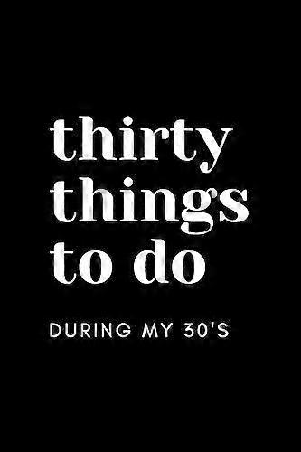 30 Things to Do During My 30's