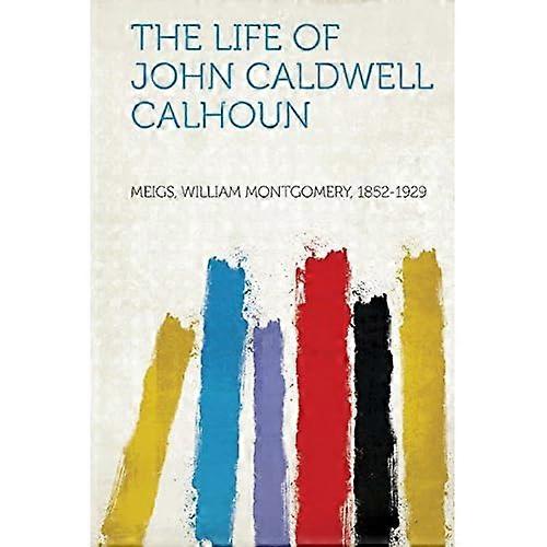 Leven van John Caldwell Calhoun