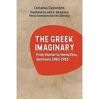 Greek Imaginary : from Homer to Heraclitus, Seminars 1982-1983