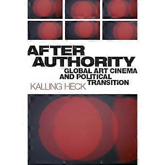 After Authority: Globales Kunstkino und politischer Wandel