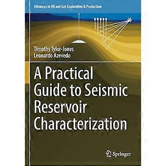 Een praktische gids voor de karakterisering van seismische reservoirs (vooruitgang in de exploratie en productie van olie en gas)