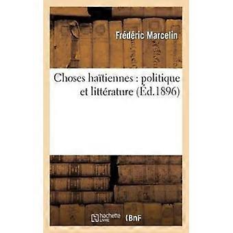 Choses Hatiennes Politique Et Littrature - TBD - Paperback - English Book - History