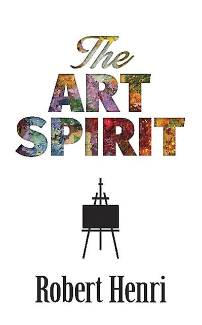 The Art Spirit by Robert Henri Paperback