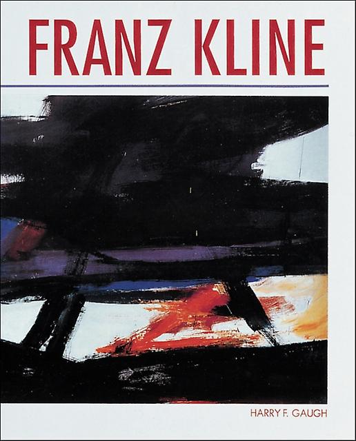 Franz Kline by Harry F. Gaugh Hardback Book