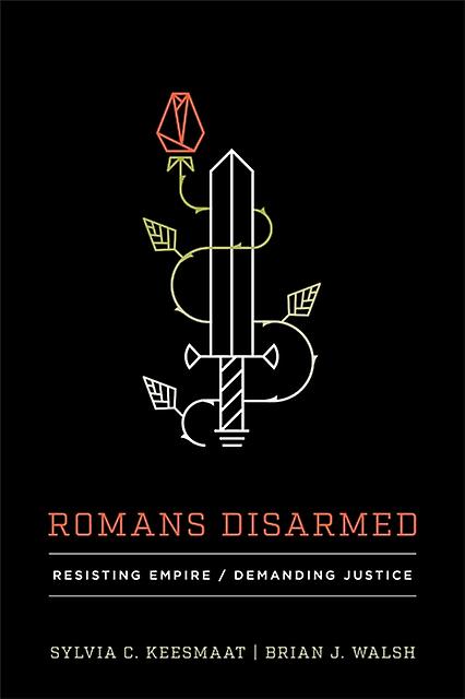 Romans Disarmed by Brian J. Walsh Paperback Book