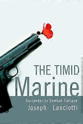 The Timid Marine Surrender to Combat Fatigue