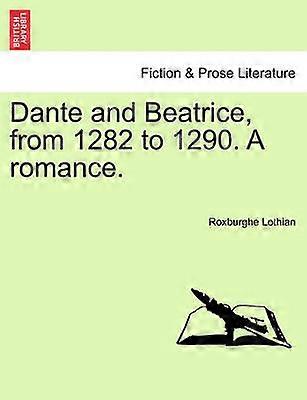 Dante and Beatrice from 1282 to 1290 a Romance
