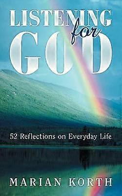 Listening for God 52 Reflections on Everyday Life