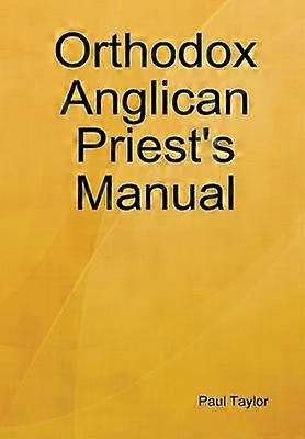 Orthodox Anglican Priest's Manual