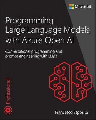 Programming Large Language Models with Azure Open AI