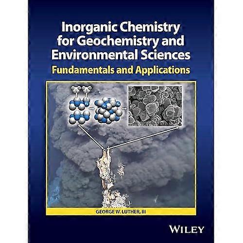Inorganic Chemistry for Geochemistry and Environmental Sciences: Fundamentals and Applications